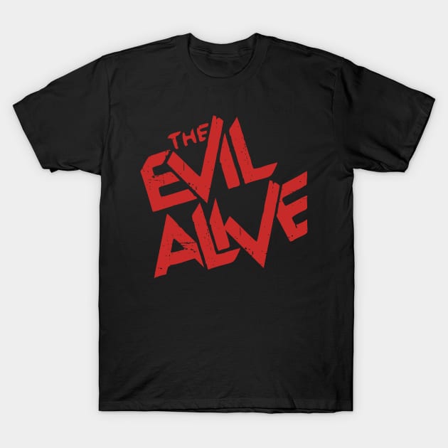 The Evil Alive Parody of The Evil Dead Movie Cover Cool Red Distressed Title Text Typography T-Shirt by itsMePopoi